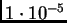 $ 1\cdot10^{-5}$